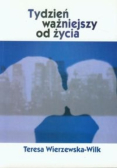 Tydzień ważniejszy od życia