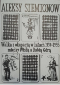 Walka z okupacją w latach 199-1955 miedzy Wisłą a Babią Górą