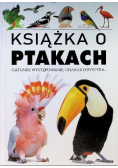 Książka o ptakach. Gatunki, występowanie, charakterystyka