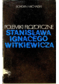Polemiki filozoficzne Stanisława Ignacego Witkiewicza