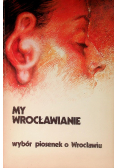 My Wrocławianie Wybór piosenek o Wrocławiu