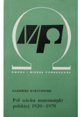 Pół wieku matematyki polskiej 1920 - 1970