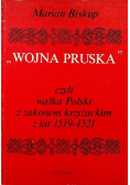 Wojna Pruska czyli walka Polski z zakonem krzyżackim z lat 1519-1521