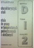 Charakterystyki stali Stale do pracy w temperaturach podwyższonych i obniżonych Tom I część II