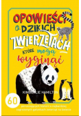 Opowieści o dzikich zwierzętach, które mogą wyginąć