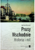 Prusy Wschodnie Historia i mit