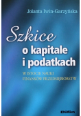 Szkice o kapitale i podatkach w istocie nauki finansów przedsiębiorstw