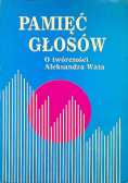 Pamięć Głosów O twórczości Aleksandra Wata