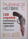 Tajemnicze historie 128 zagadek kryminalnych, baśniowych i logicznych wraz z odpowiedziami