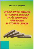 Opieka i wychowanie w rodzinie dziecka upośledzonego umysłowo w stopniu lekkim