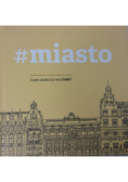 Miasto Czym zaskoczy was Łódź
