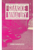 Gdańskie miniatury Tajemnice gdańskich uliczek