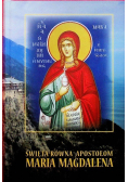 Święta równa apostołom Maria Magdalena