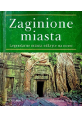 Zaginione miasta Legendarne miasta odkryte na nowo