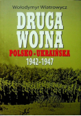 Druga wojna polsko ukraińska 1942 - 1947