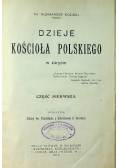 Dzieje Kościoła Polskiego w zarysie część pierwsza  1916 r