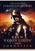 Krew wojowników Tom 3 Kondotier
