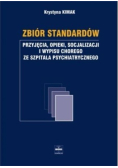 Zbiór standardów przyjęcia opieki socjalizacji i wypisu chorego ze szpitala psychiatrycznego