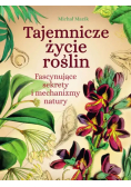Tajemnicze życie roślin fascynujące sekrety i mechanizmy natury