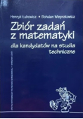 Zbiór zadań z matematyki dla kandydatów na studia techniczne