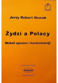 Żydzi a Polacy Wokół sporów i kontrowersji