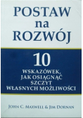 Postaw na rozwój 10 wskazówek jak osiągnąć szczyt własnych możliwości