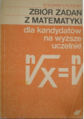 Zbiór zadań z matematyki dla kandydatów na wyższe uczelnie