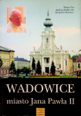 Wadowice miasto Jana Pawła II