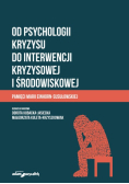 Od psychologii kryzysu do interwencji kryzysowej i środowiskowej