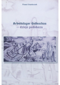 Arbeitslager Golleschau dzieje podobozu