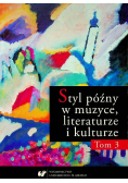 Styl późny w muzyce literaturze i kulturze Tom 3