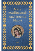 Mały modlitewnik zawierzenia Maryi