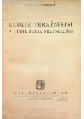 Ludzie teraźniejsi a cywilizacja przyszłości 1934 r.