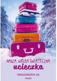 Nasza wielka świąteczna ucieczka