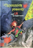 Tajemnica piramidy czyli Lili na tropie mumii