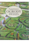Najpiękniejsze ogrody świata