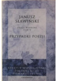Sławiński Janusz - Prace wybrane,Tom V. Przypadki Poezji