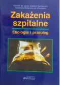 Zakażenia szpitalne Etiologia i przebieg