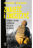 Znaleźć i zniszczyć. Rozmowa z polskim ochotnikiem walczącym na Ukrainie