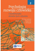 Psychologia rozwoju człowieka Tom 2 Charakterystyka okresów życia człowieka