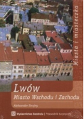 Lwów Miasto Wschodu i Zachodu
