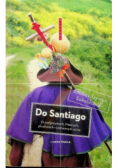Do Santiago o pielgrzymach