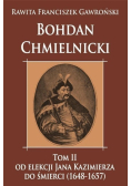 Bohdan Chmielnicki Tom 2 Od elekcji Jana Kazimierza ( 1648 - 1657 )