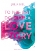 To nie jest, do diabła, love story Tom 2