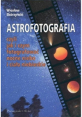 Astrofotografia czyli jak i czym fotografować nocne niebo