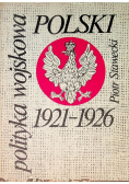 Polityka wojskowa Polski 1921 - 1926