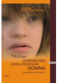 Trudna dorosłość osób z zespołem Downa