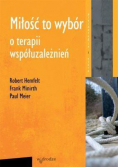 Miłość to wybór O terapii współuzależnień