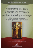 Małżeństwo i rodzina w prawie kanonicznym, polskim i międzynarodowym