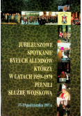 Jubileuszowe spotkanie białych alumnów którzy w latach 1959 - 1979 pełnili służbę wojskową